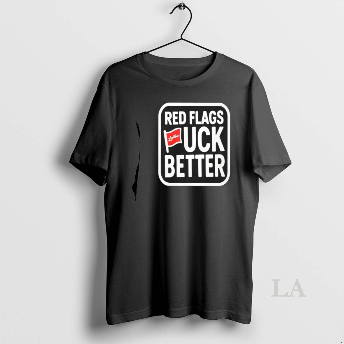 Original Luckless Red Flags Fuck Better