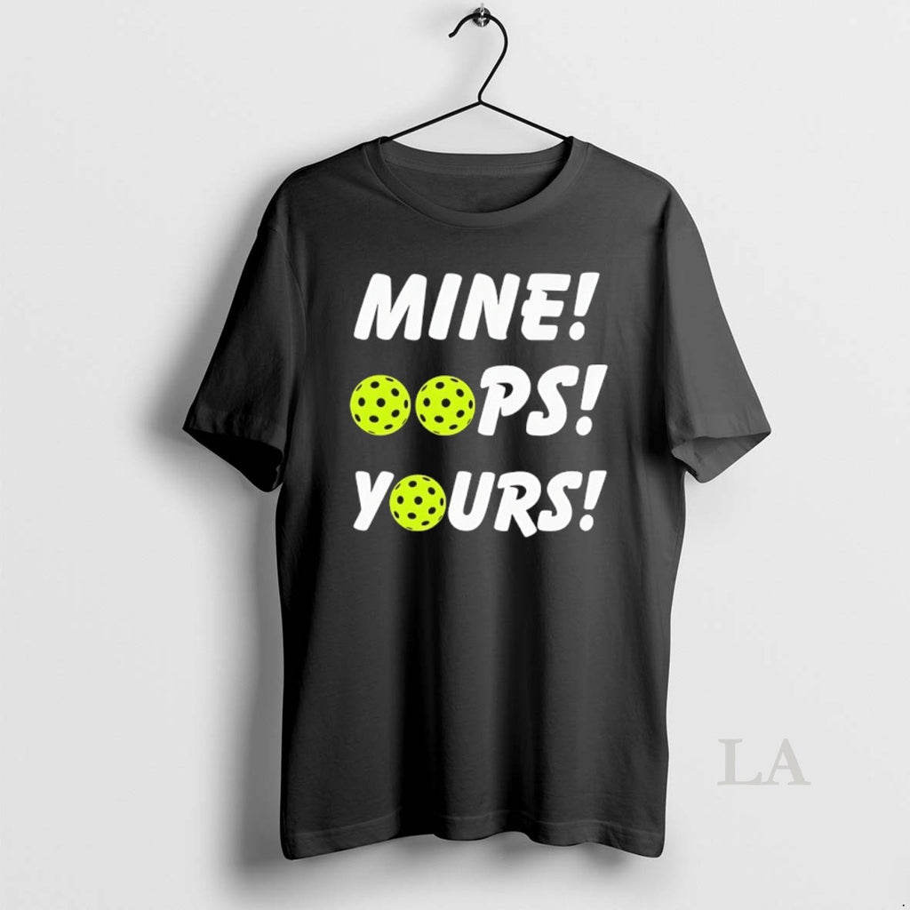 Original Mine Oops Yours Pickleball