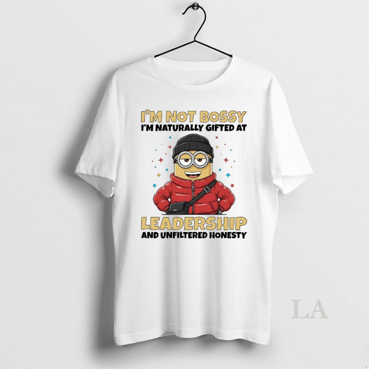 Original Minions Im Not Bossy Im Naturally Gifted At Leadership