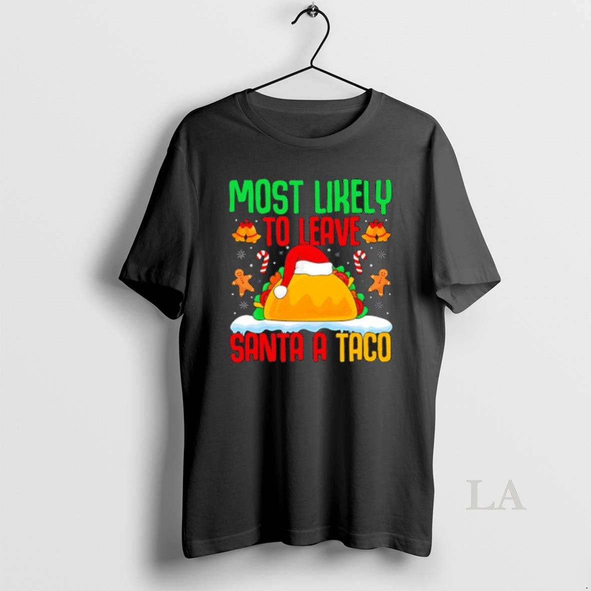 Original Most Likely To Leave Santa A Taco Mexican Food Christmas