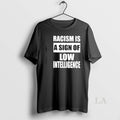 Original Racism Is A Sign Of Low Intelligence