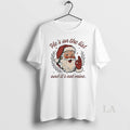 Original Santa Claus Laughing Hes On The List And Its Not Mine