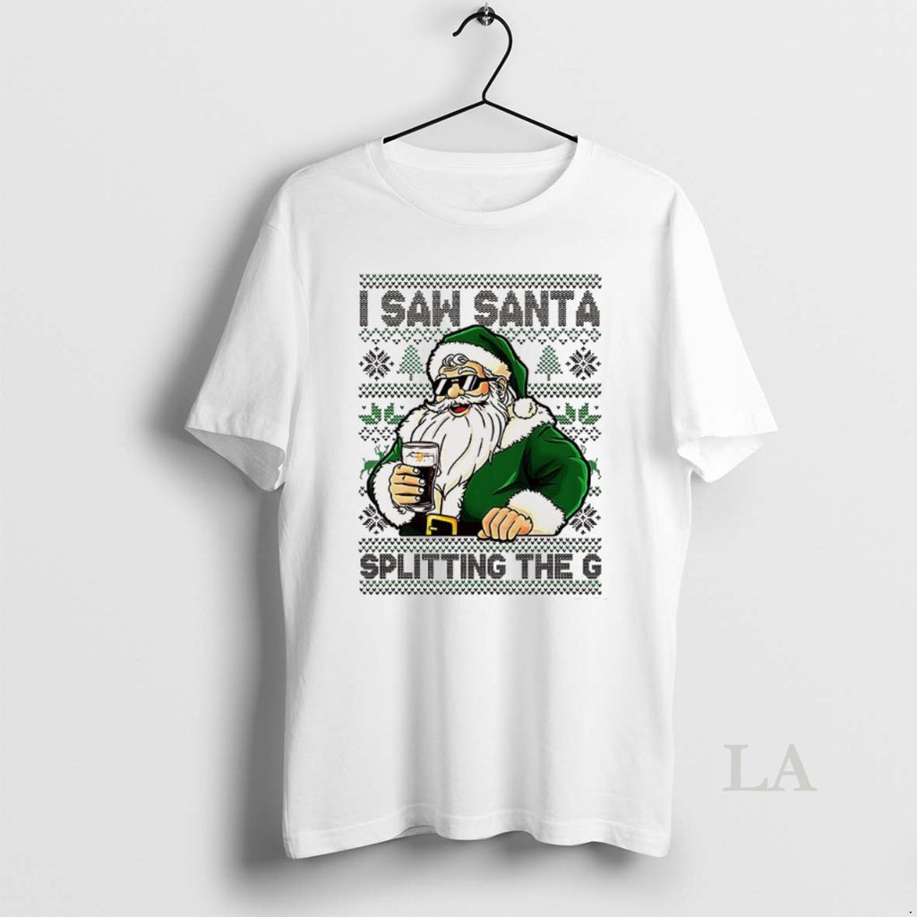 Original Santa Drinking Beer I Saw Santa Splitting The G Ugly Christmas