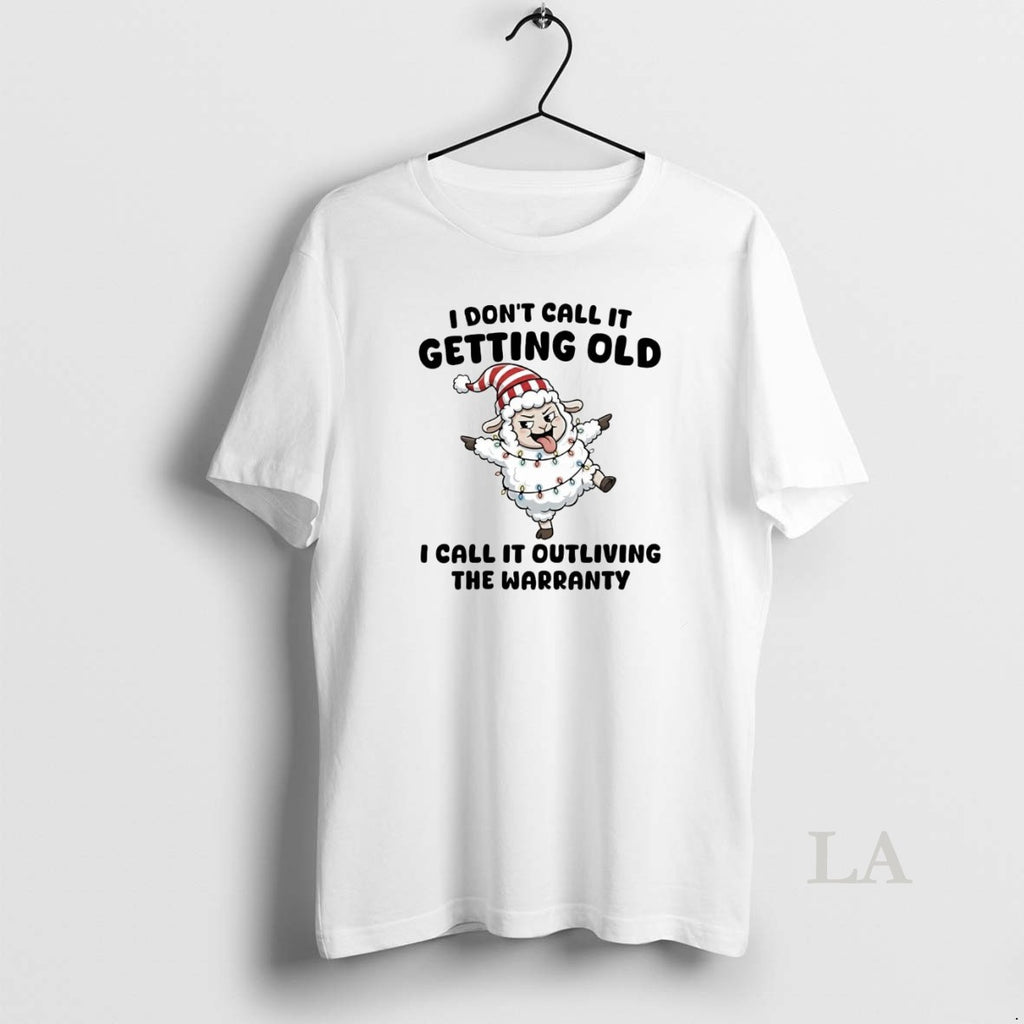 Original Sheep I Dont Call It Getting Old I Call It Outliving The Warranty