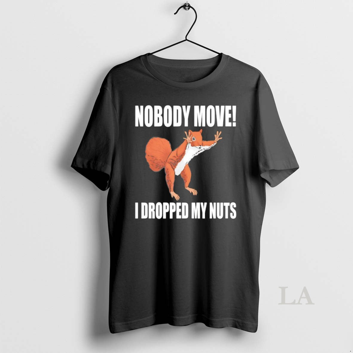 Original Squirrel Nobody Move I Dropped My Nuts