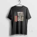 Original Support The Country You Live In Or Live In The Country You Support Flag