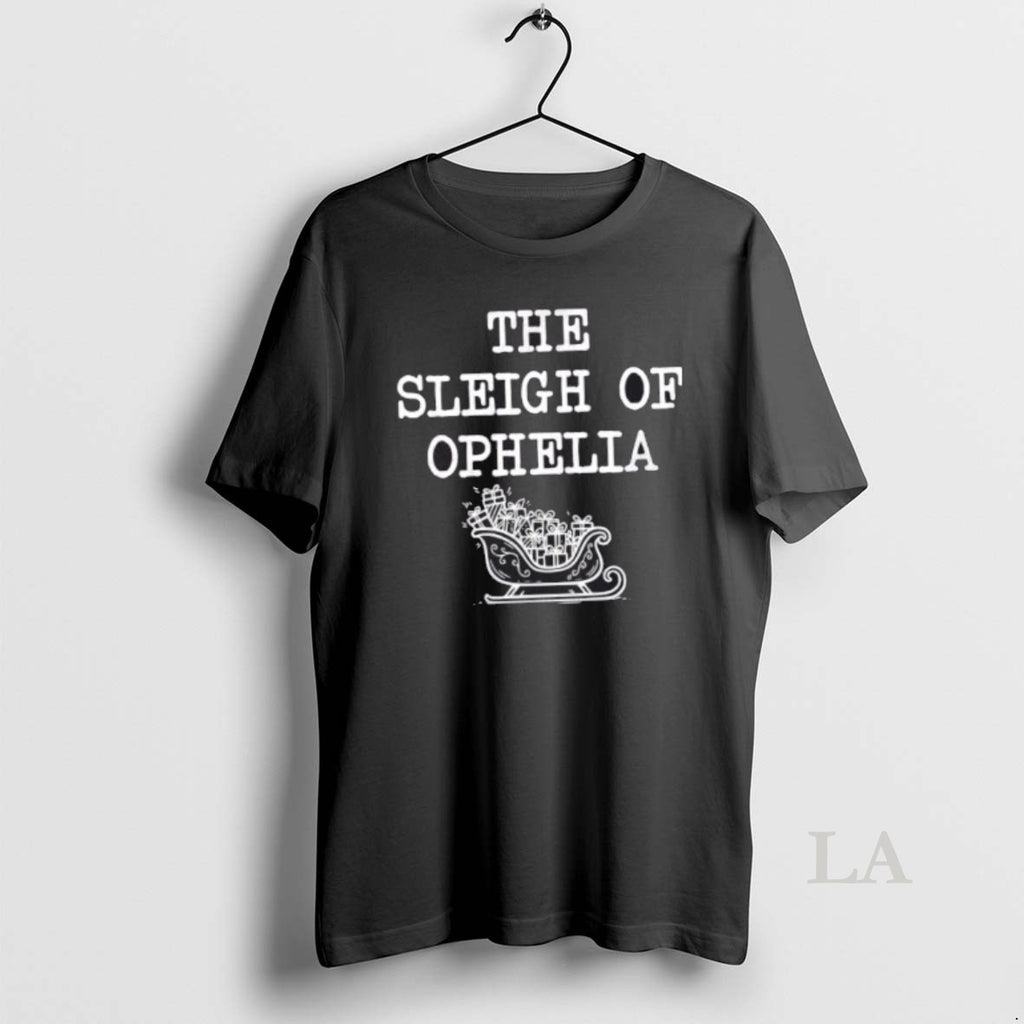 Original The Sleigh Of Ophelia Funny Christmas