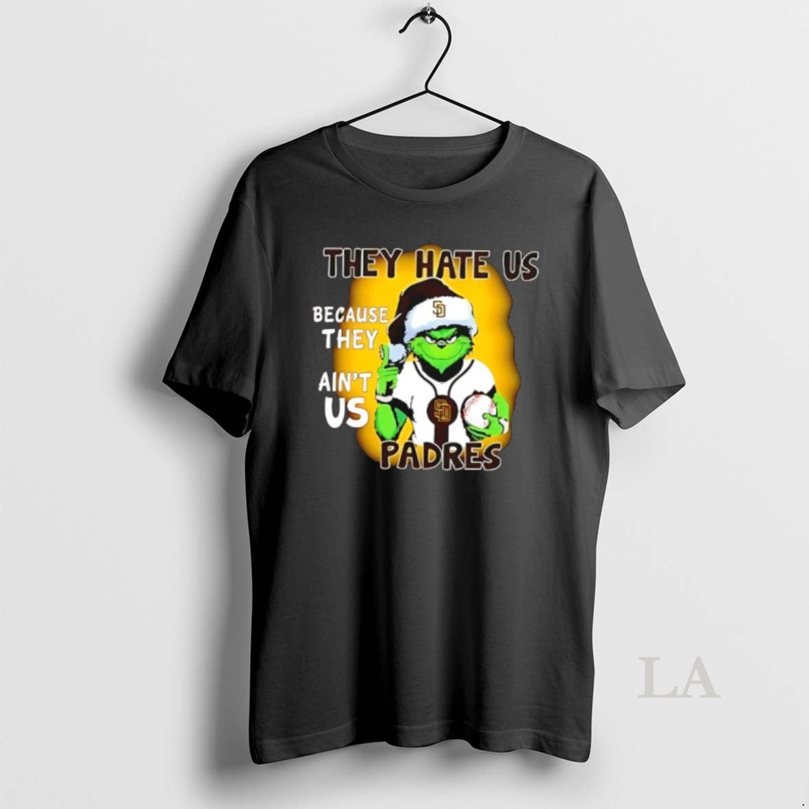 Original They Hate Us Because They Aint Us San Diego Padres