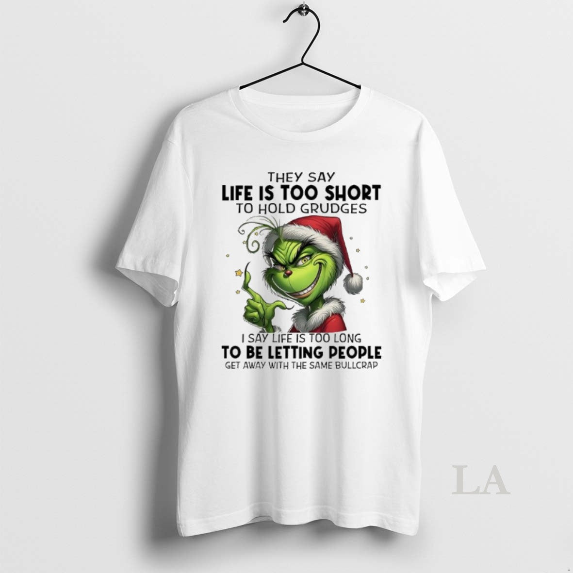 Original They Say Life Is Too Short To Hold Grudges I Say Life Is Too