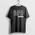 Original Trump Girl Be Salty Stay Lit Mathew