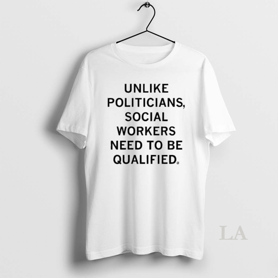 Original Unlike Politicians Social Workers Need To Be Qualified