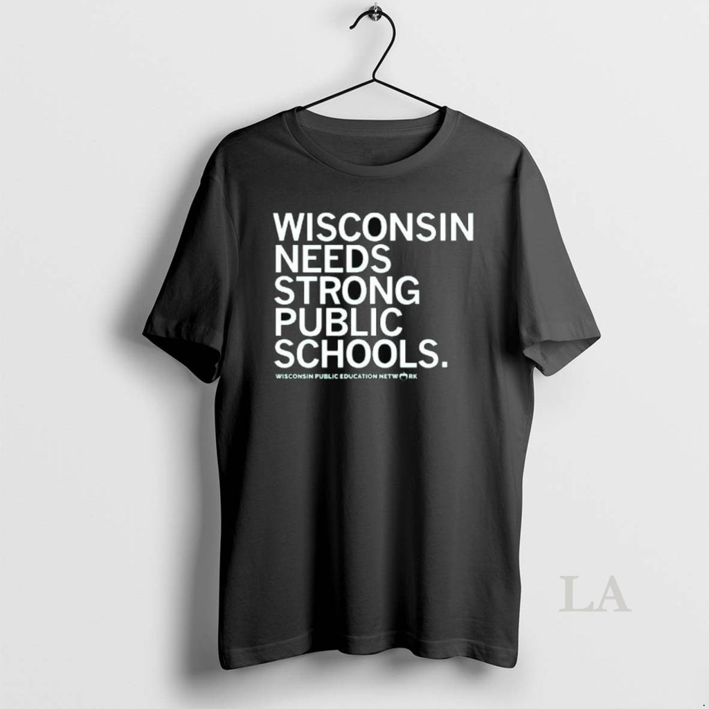 Original Wisconsin Needs Strong Public Schools Long Sleve