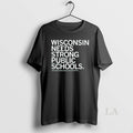 Original Wisconsin Needs Strong Public Schools Long Sleve