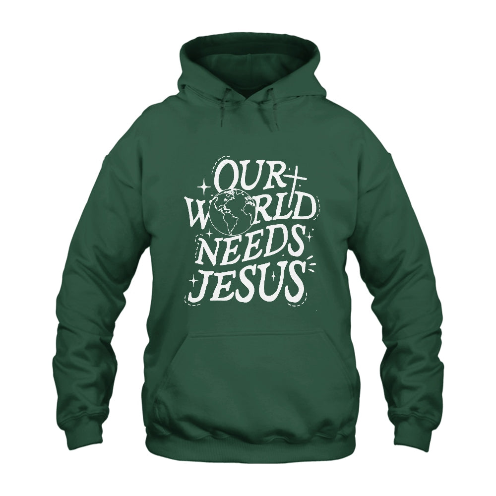 Our World Needs Jesus Hoodie
