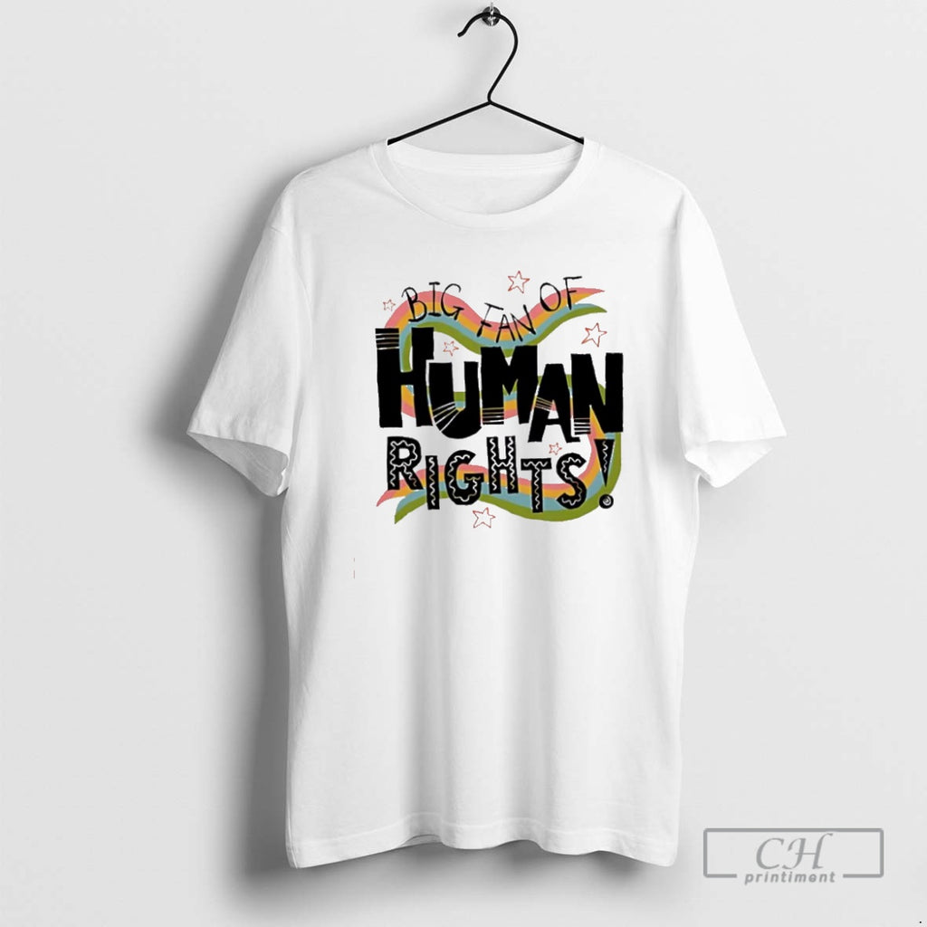 Premium Big Fan Of Human Rights Shirt Sweater