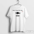 Premium Dont Touch My Sould X Sole