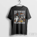 Premium Funny Werewolf Hide Your Wife The Alpha Is Here
