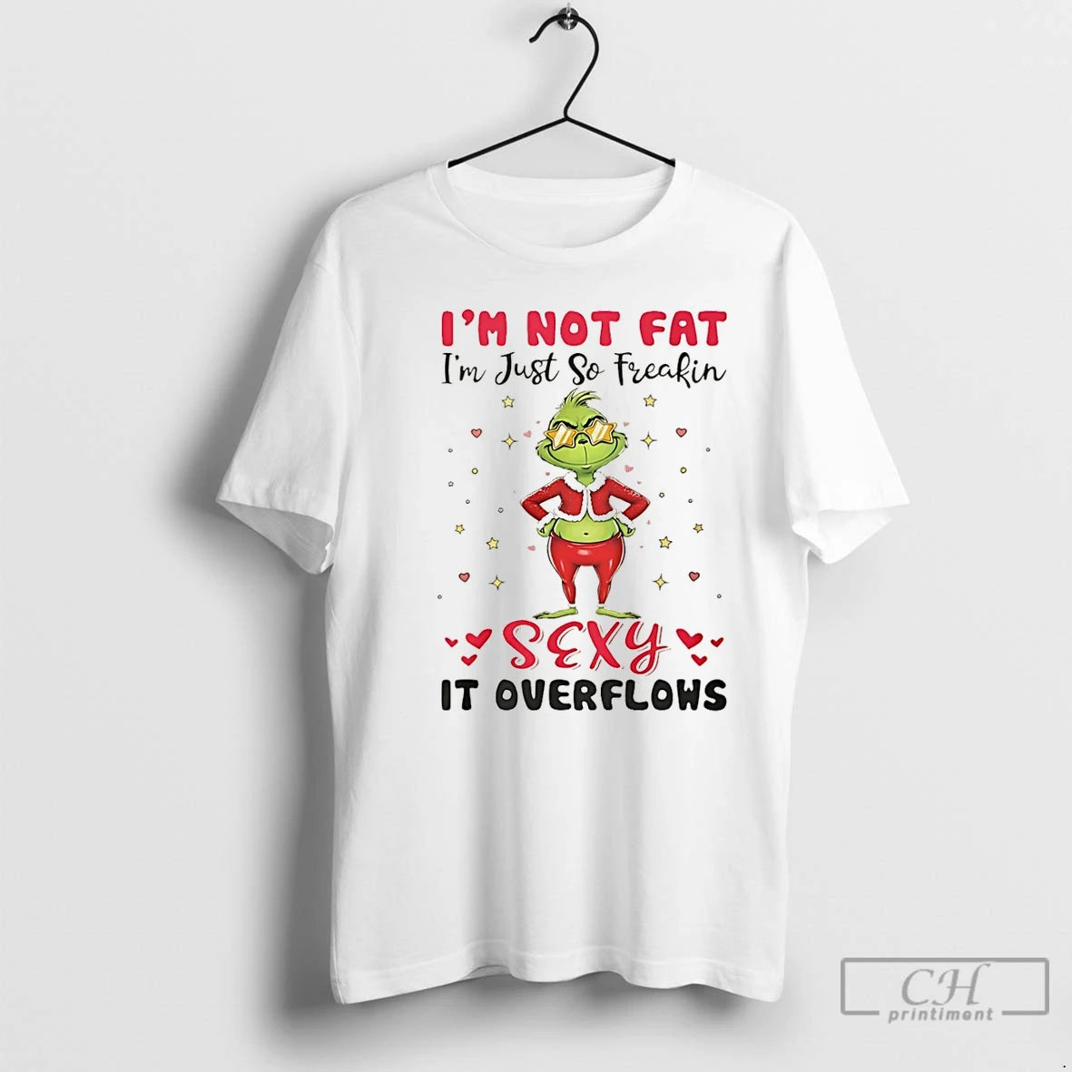Premium Grinch Im Not Fat Im Just So Freakin Sexy It Overflows Christmas T Shirts