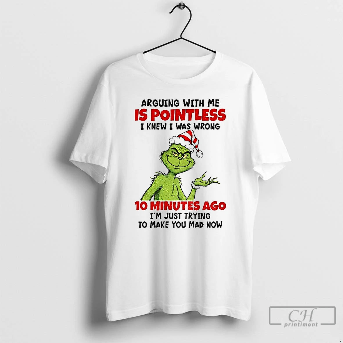 Premium Grinch Santa Arguing With Me Is Pointless I Knew I Was Wrong 10 Minutes