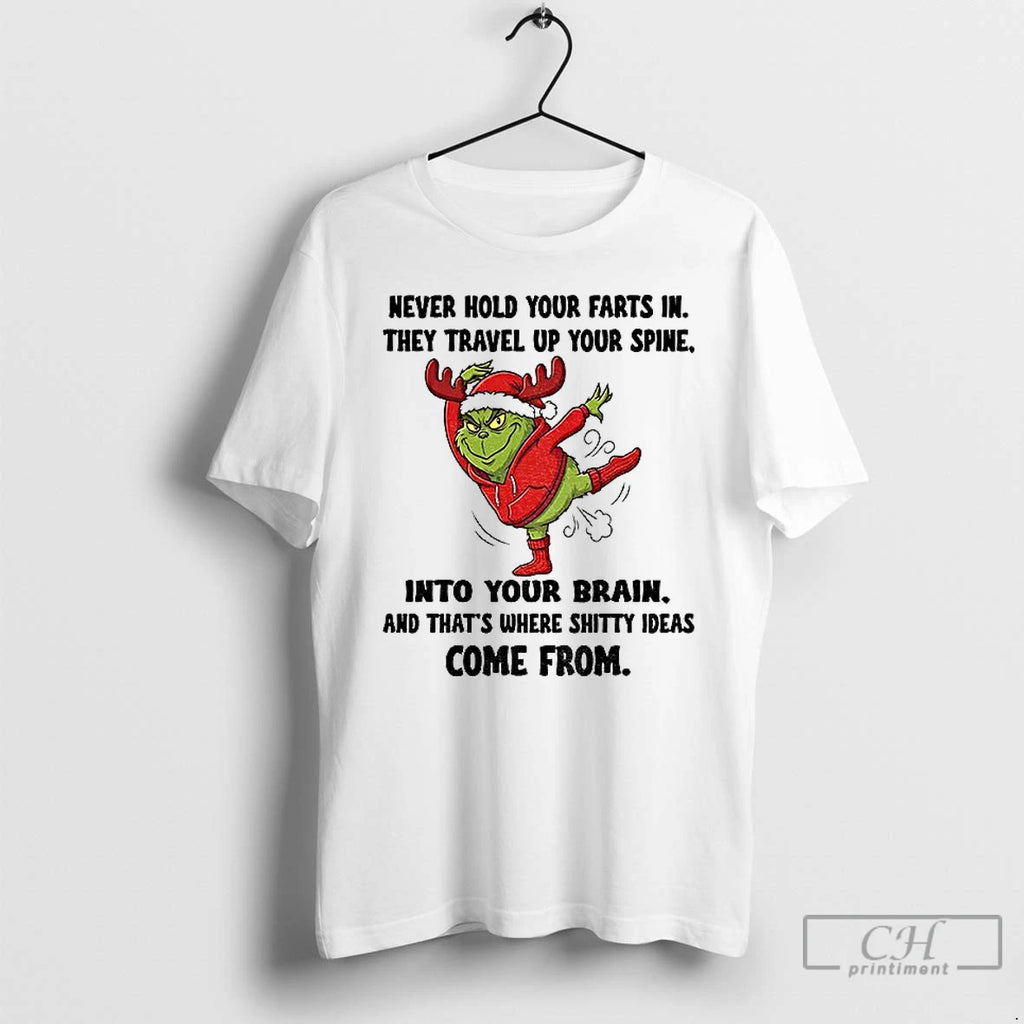Premium Grinch Santa Never Hold Your Farts In They Travel Up Your Spine Into Your