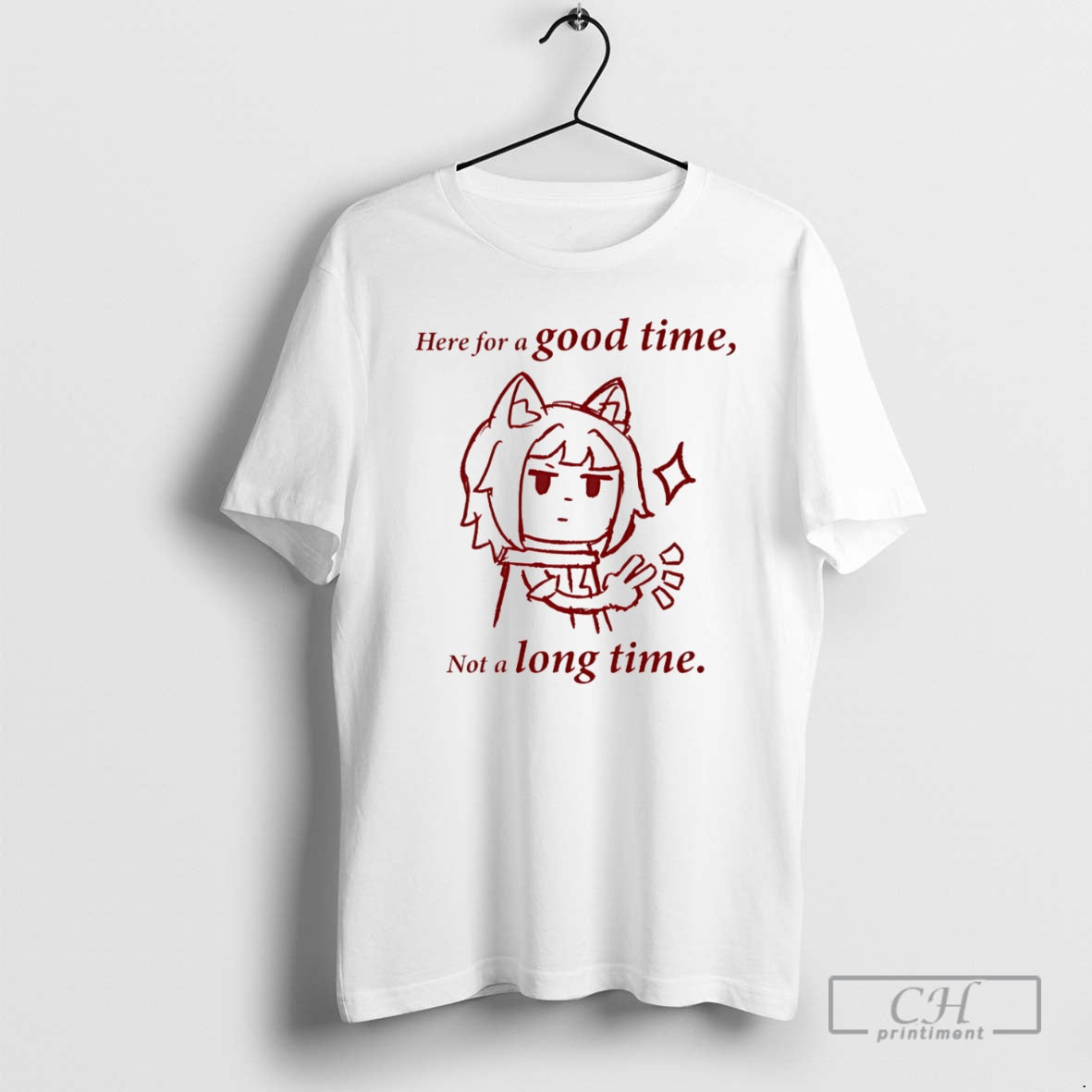 Premium Here For A Good Time Not A Long Time Shirt Sweater