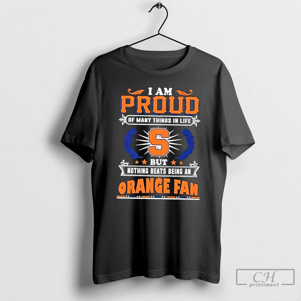 Premium I Am Proud Of Many Things In Life But Nothing Beats Being A Syracuse