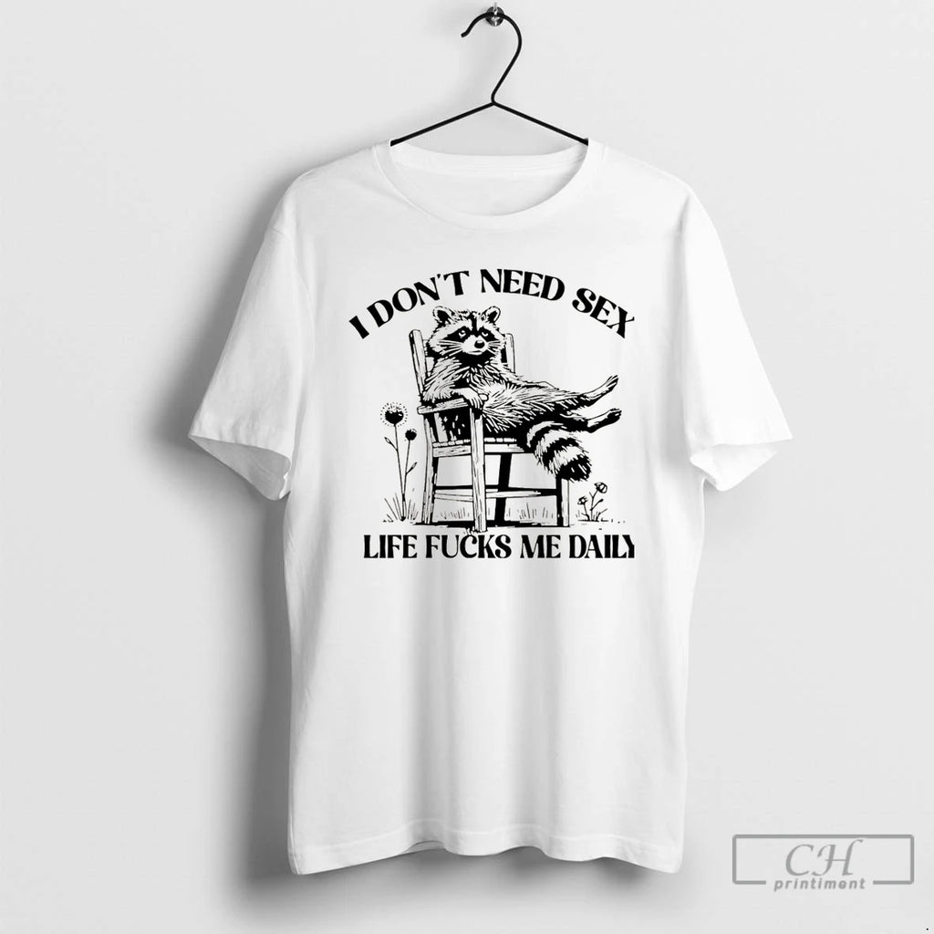 Premium I Dont Need Sex Life Fucks Me Daily Racoon Christmas
