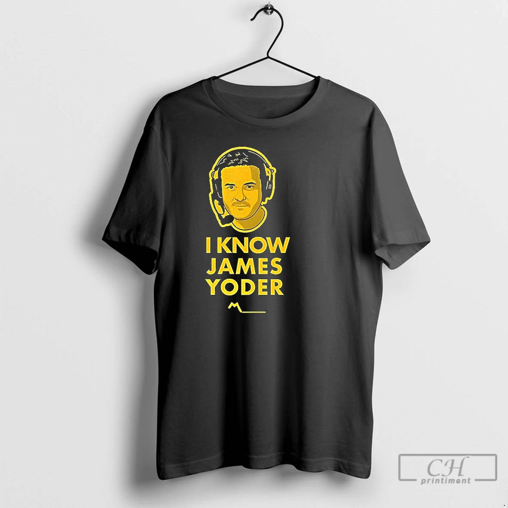 Premium I Know James Yoder