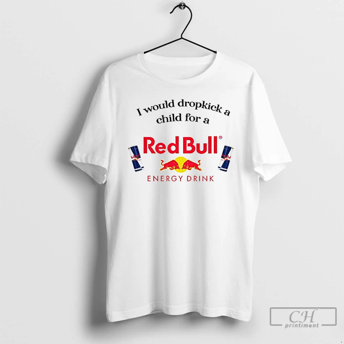 Premium I Would Dropkick A Child For A Redbull Energy Drink
