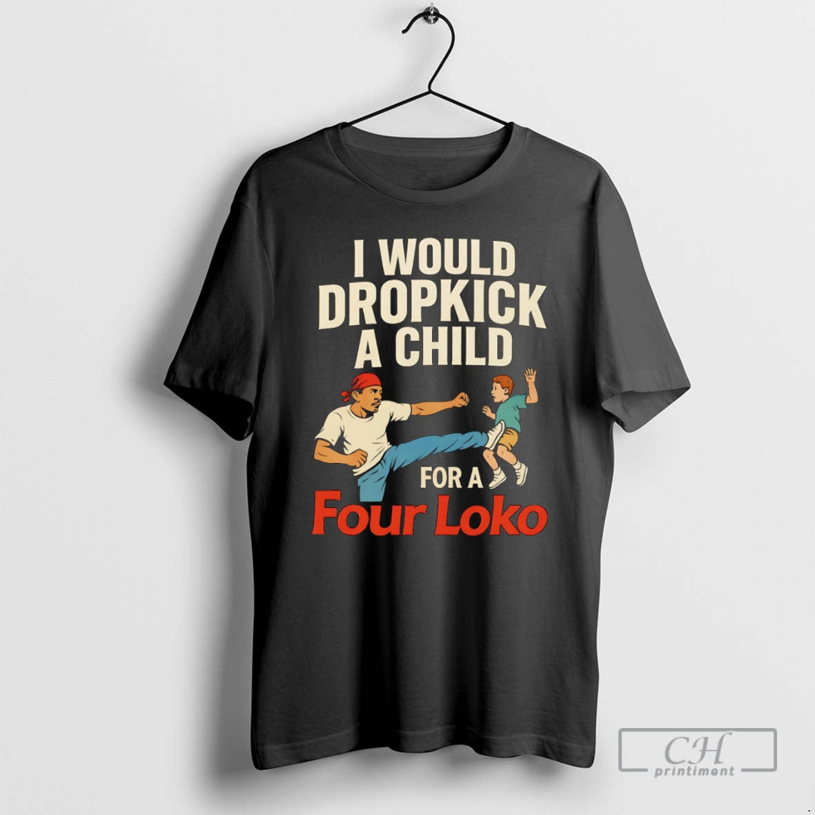Premium I Would Dropkick A Child For A Four Loko Shirt Sweater