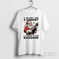 Premium If You Dont Have A Chimney Im Coming In Your Backdoor Christmas Shirt Sweater