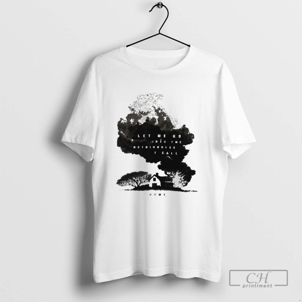 Premium Ill Get By Let Me Go Into The Nothingness I Call Home Shirt Sweater
