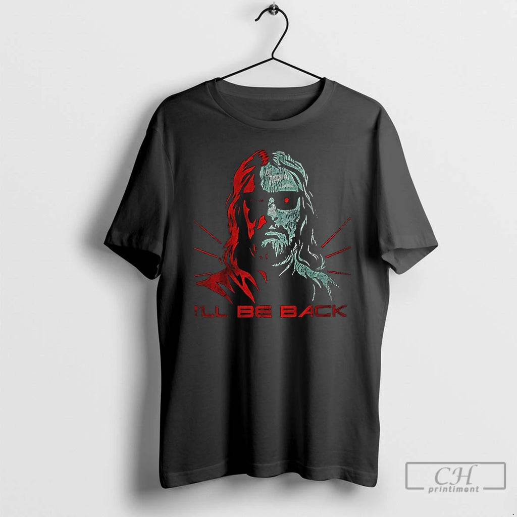Premium Jesus Terminator Ill Be Back