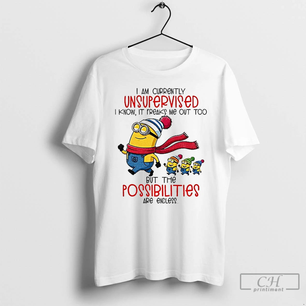 Premium Minion I Am Currently Unsupervised I Know It Freaks Me Out Too Possibilities Are