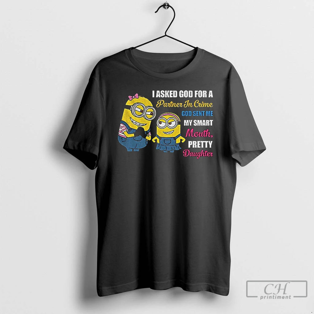 Premium Minion I Asked God For A Partner In Crime God Sent Me My Smart