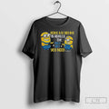 Premium Minion Being My Sibling Is Really The Only Gift You Need T Shirts Sweater
