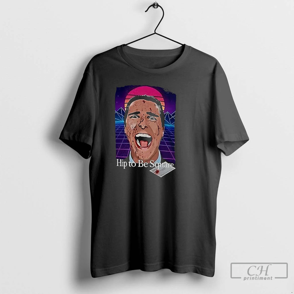 Premium Patrick Bateman Hip To Be Square