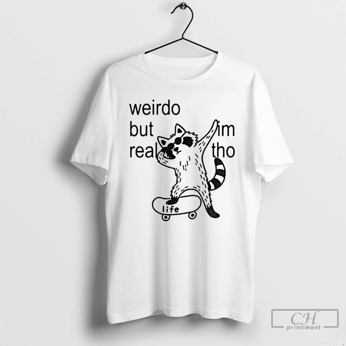 Premium Raccoon Weirdo But Real Im Tho Life Vintage
