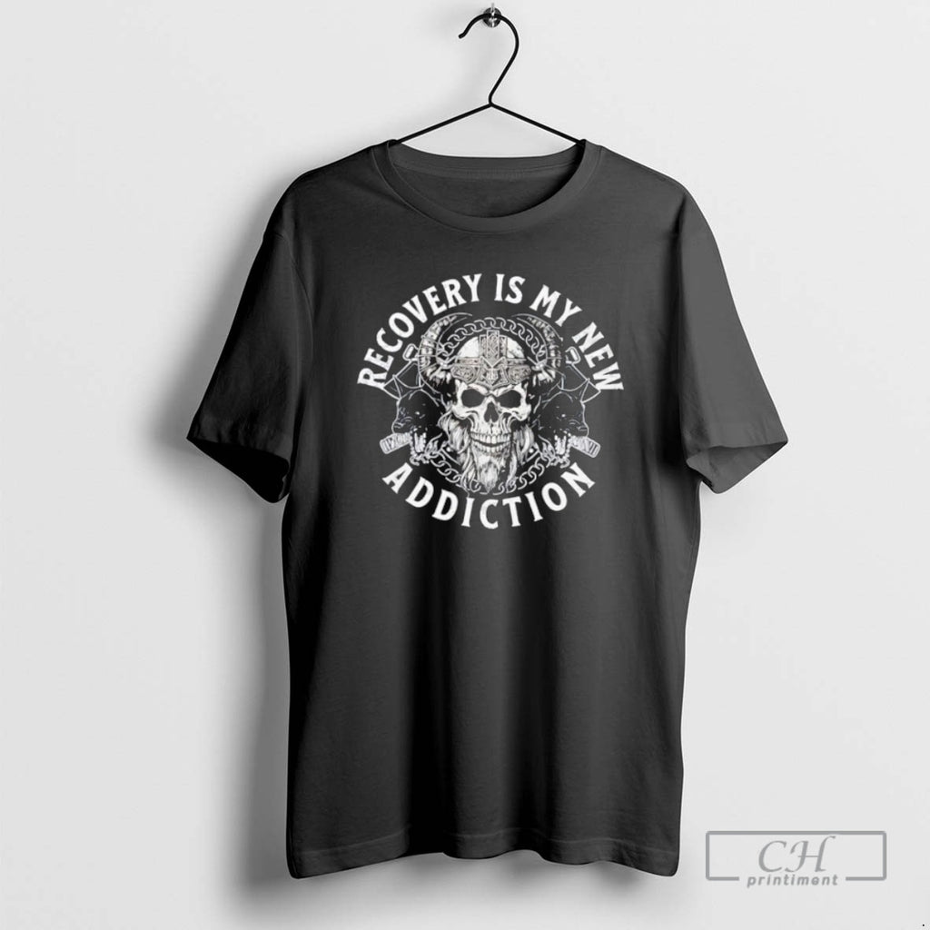 Premium Recovery Is My New Addiction Skull Shirt Sweater