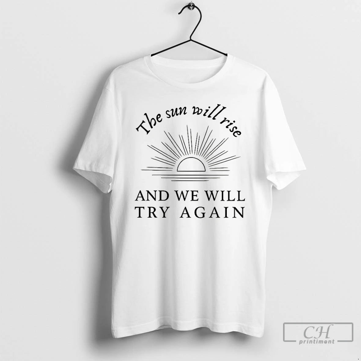 Premium The Sun Will Rise And We Will Try Again