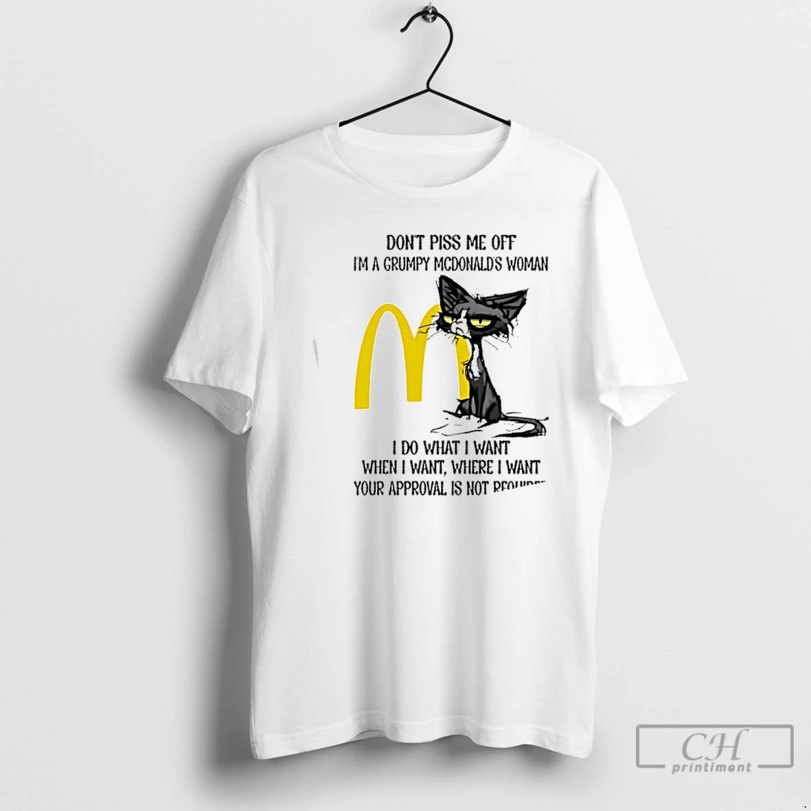 Premium Tired Cat Dont Piss Me Off Im A Grumpy Mcdonalds Woman I Do What
