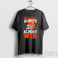 Premium We Almost Always Almost Win Funny Football Fan