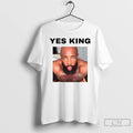 Premium Yes King Funny
