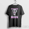 Premium Zombies Give The Best Hugs