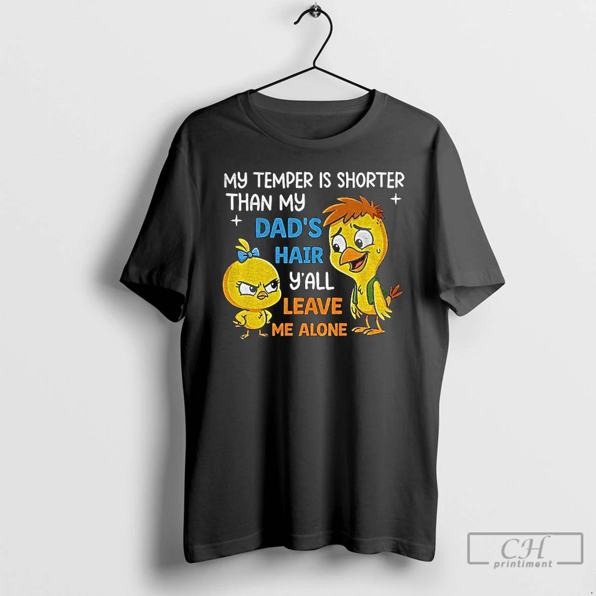 Premium My Temper Is Shorter Than My Dads Hair Yall Leave Me Alone Meme