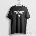 Premium The Story So Far Shirt Sweater
