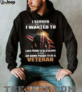 Proud Military Veteran I Served Because I Wanted To T Shirt