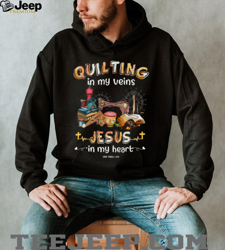 Quilting In My Veins Jesus In My Heart Christian Sewing T Shirt