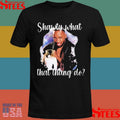 Shawty What That Thang Do T-shirt
