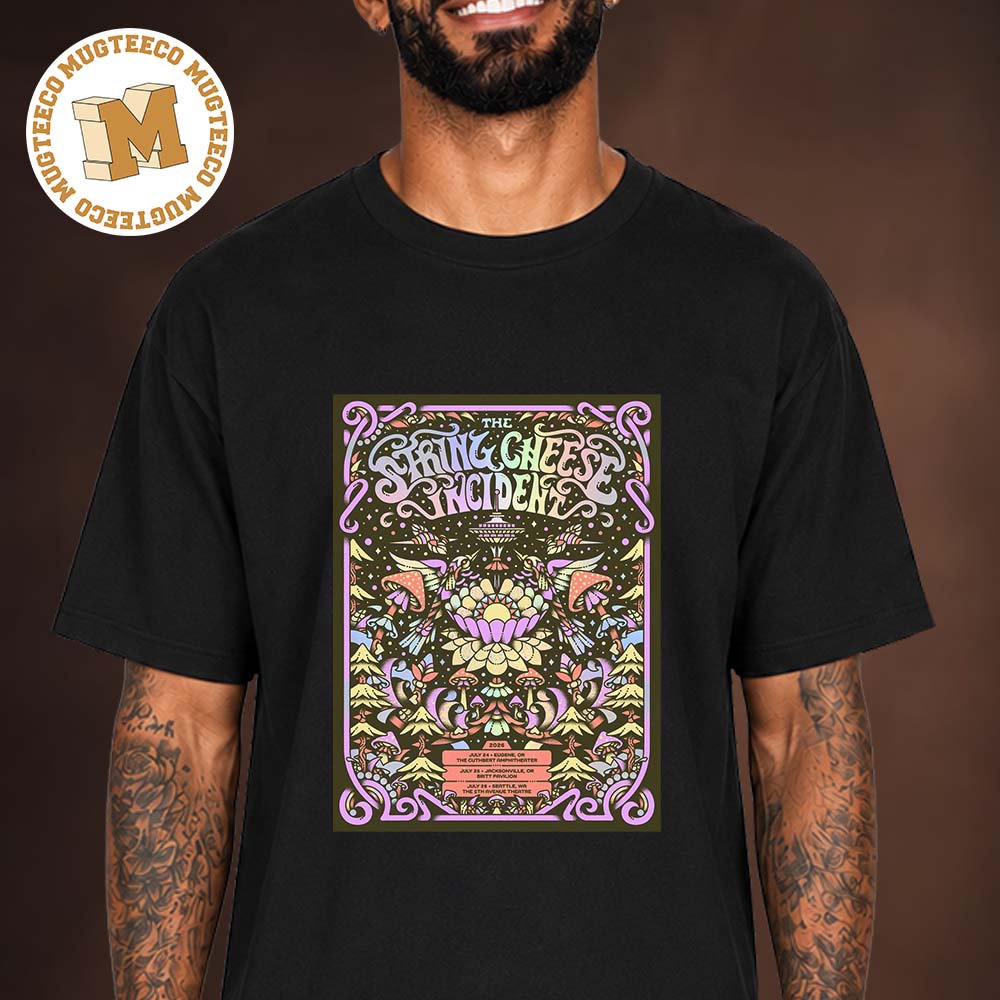 String Cheese Incident Jacksonville OR 2026 Event Poster At Britt Pavilion On July 25 2026 Unisex T Shirt